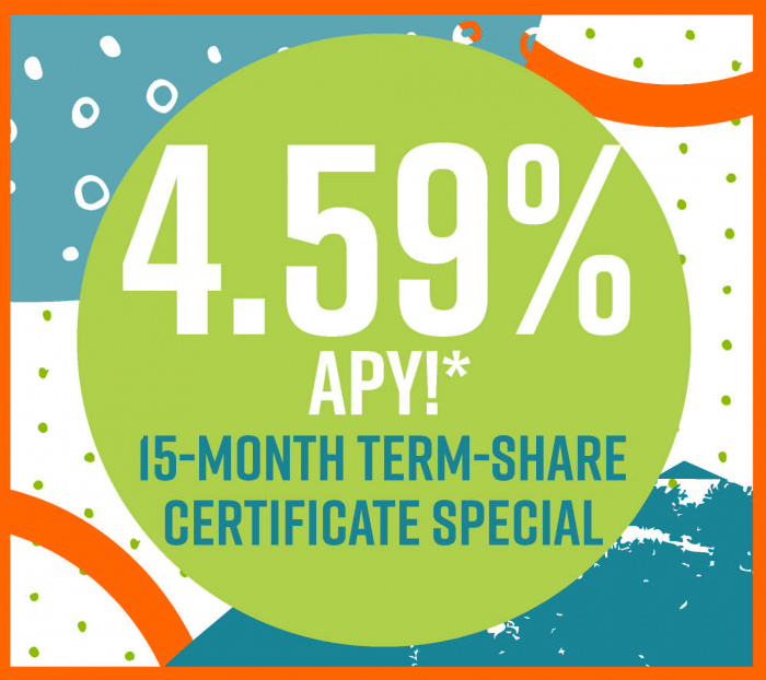 four point five nine percent a p y fifteen month term share certificate special
